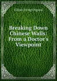 Breaking Down Chinese Walls: From a Doctor`s Viewpoint
