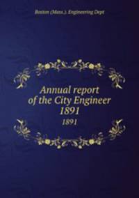 Annual report of the City Engineer. 1891