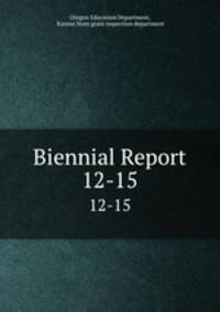 Biennial Report. 12-15