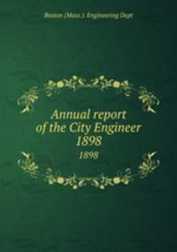 Annual report of the City Engineer. 1898
