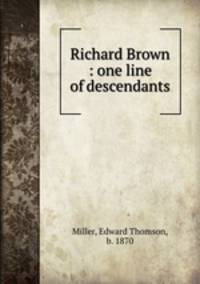 Richard Brown : one line of descendants