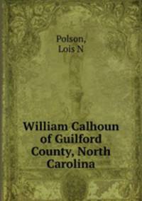 William Calhoun of Guilford County, North Carolina
