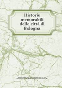 Historie memorabili della citt di Bologna