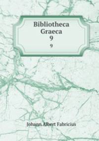 Bibliotheca Graeca. 9