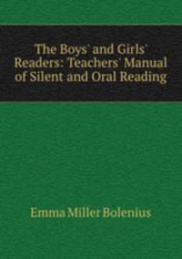 The Boys` and Girls` Readers: Teachers` Manual of Silent and Oral Reading