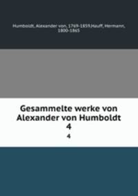 Gesammelte werke von Alexander von Humboldt. 4