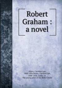 Robert Graham : a novel