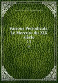 Various Periodicals: Le Mercure du XIX sicle. 11