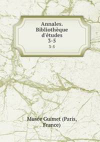 Annales. Bibliothque d`tudes. 3-5
