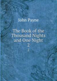 The Book of the Thousand Nights and One Night. 2