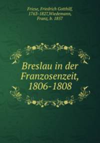Breslau in der Franzosenzeit, 1806-1808