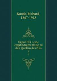 Caput Nili : eine empfindsame Reise zu den Quellen des Nils. 2