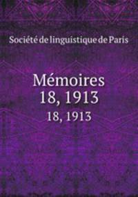 Mmoires. 18, 1913