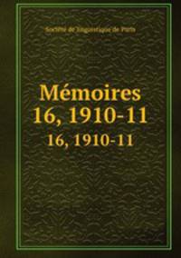 Mmoires. 16, 1910-11