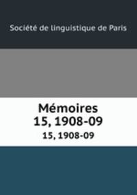 Mmoires. 15, 1908-09