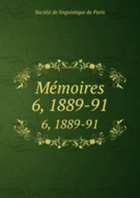 Mmoires. 6, 1889-91