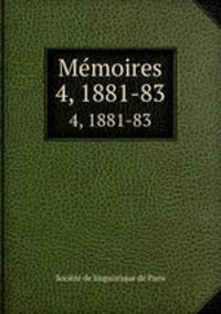 Mmoires. 4, 1881-83
