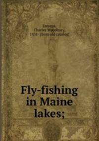 Fly-fishing in Maine lakes;