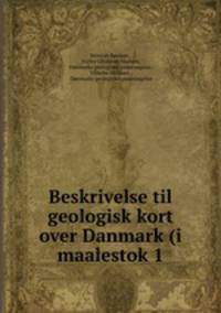 Beskrivelse til geologisk kort over Danmark (i maalestok 1