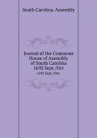 Journal of the Commons House of Assembly of South Carolina. 1692 Sept./Oct.