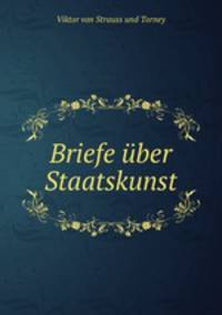 Briefe ber Staatskunst