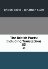 The British Poets: Including Translations. 83
