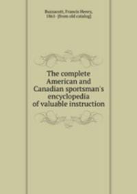 The complete American and Canadian sportsman