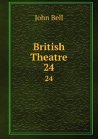 British Theatre. 24