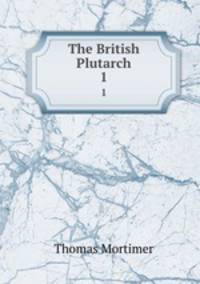 The British Plutarch. 1