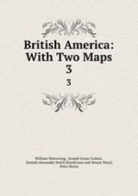 British America: With Two Maps. 3