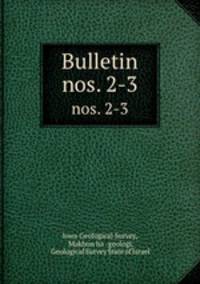 Bulletin. nos. 2-3