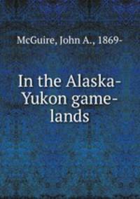 In the Alaska-Yukon game-lands