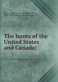 The hunts of the United States and Canada;