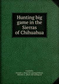 Hunting big game in the Sierras of Chihuahua
