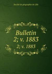 Bulletin. 2; v. 1883
