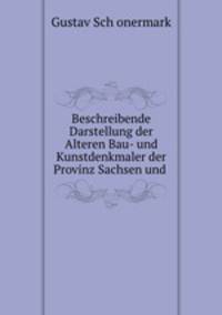 Beschreibende Darstellung der Alteren Bau- und Kunstdenkmaler der Provinz Sachsen und .