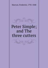 Peter Simple; and The three cutters