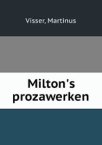Milton`s prozawerken