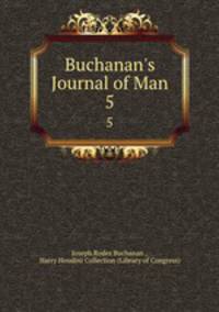 Buchanan`s Journal of Man. 5
