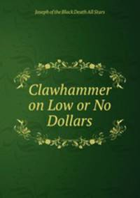 Clawhammer on Low or No Dollars