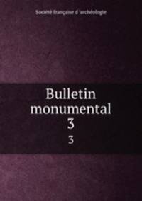 Bulletin monumental. 3