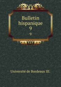 Bulletin hispanique. 9