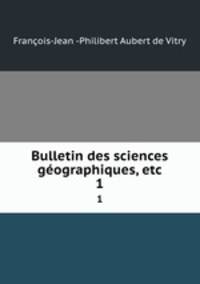Bulletin des sciences gographiques, etc. 1