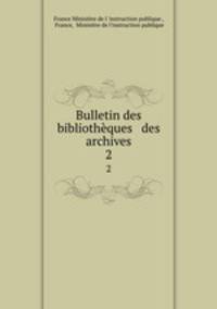 Bulletin des bibliothques & des archives. 2