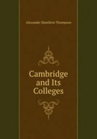 Cambridge and Its Colleges