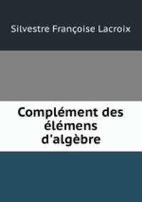 Complment des lmens d`algbre