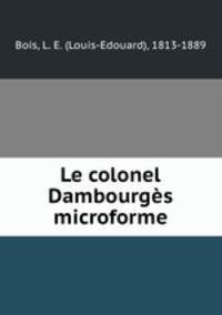 Le colonel Dambourgs microforme