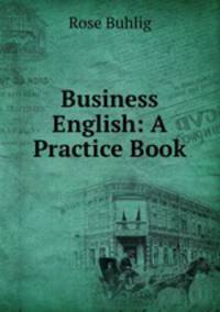 Business English: A Practice Book