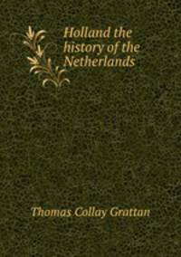 Holland the history of the Netherlands