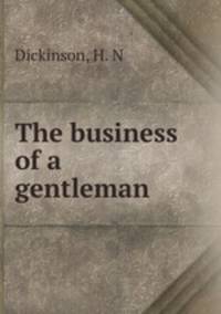 The business of a gentleman
